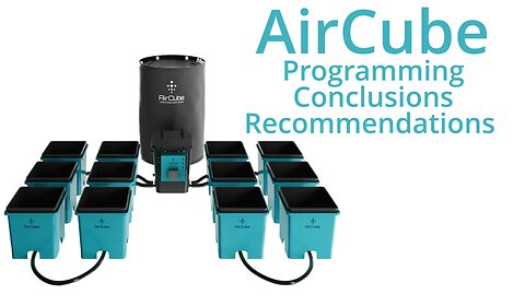 AirCube Ebb & Flow Hydroponic System - Programming, Conclusions, Recommendations.