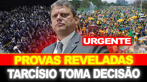 BOMBA !! TARCÍSIO TOMA DECISÃO... PROVAS REVELADAS DEIXAM BRASILEIROS REVOLTADOS !!