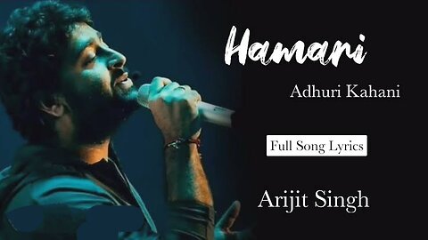 Hamari Adhuri Kahani ( Lyrical Video ) | Arijit Singh | Rashmi Singh, Virag Mishra | Sad Song 😭😢😍 |