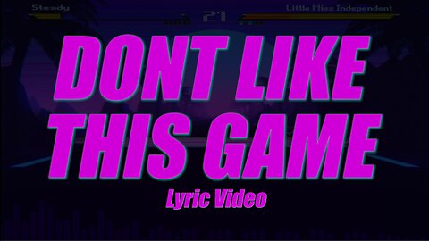 Steady - Dont Like This Game (Official Lyric Video)