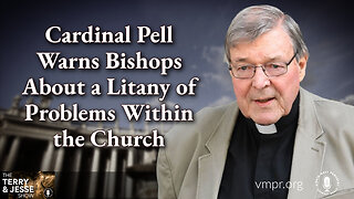 17 Jan 23, T&J: Cardinal Pell Warns Bishops About a Litany of Problems Within the Church