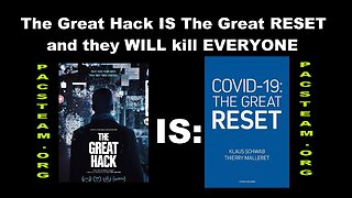 The Great Hack IS The Great RESET and they WILL kill EVERYONE