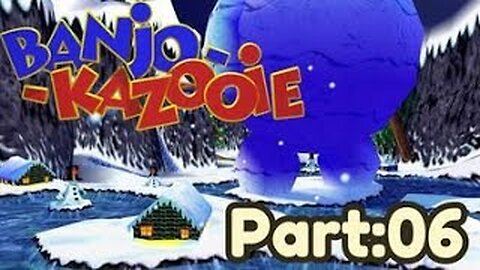 Banjo Kazooie Part:06 - Freezeezy Peaks