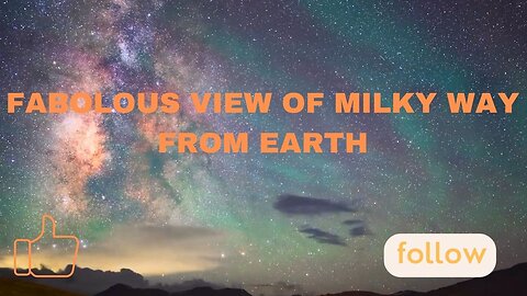 FABOLOUS VIEW OF MILKY WAY FROM EARTH | AT MIDNIGHT|