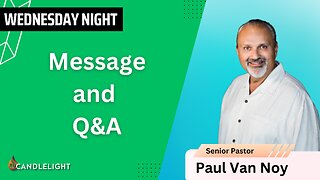 Wednesday Night Q&A | Pastor Paul Van Noy | 08/23/23 LIVE