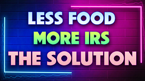 Less Food, More IRS & The Solution 05/01/2023