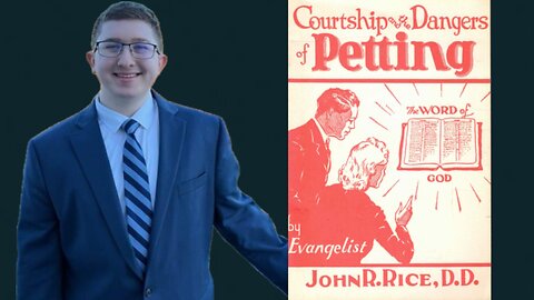 Courtship and the Dangers of Petting by Evangelist John R. Rice