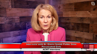 Interview with Dr. Gloria Samdi Puldu: Save Persecuted Girls | ACWT Interviews 12.14.22