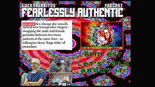 Fearlessly Authentic - Radical Trans gender surgeries