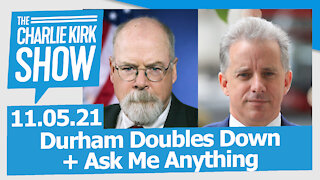 Durham Doubles Down + Ask Me Anything | The Charlie Kirk Show LIVE 11.05.21