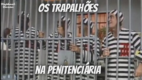 OS TRAPALHÕES - NA PENITENCIÁRIA