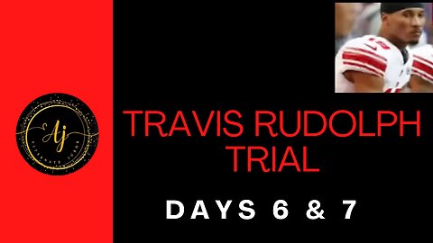 Travis Rudolph Trial Days 6 & 7