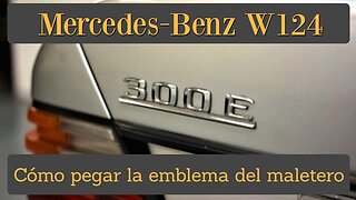 Mercedes Benz W124 - Cómo pegar la emblema del maletero tutorial