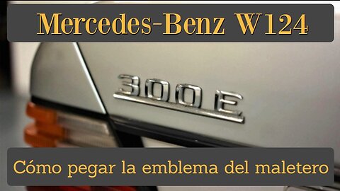 Mercedes Benz W124 - Cómo pegar la emblema del maletero tutorial