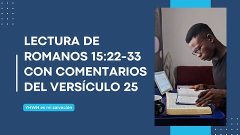 📖 Lectura de Romanos 15:22-33 con comentarios (15:25)