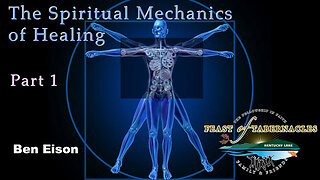 The Spiritual Mechanics of Healing Part 1 - Ben Eison