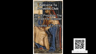 Jesus Prepares The Wicked For Disaster - Proverbs 16:4