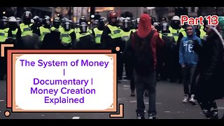 Part 13 | The system of Money | Documentary | Money Creation Explained