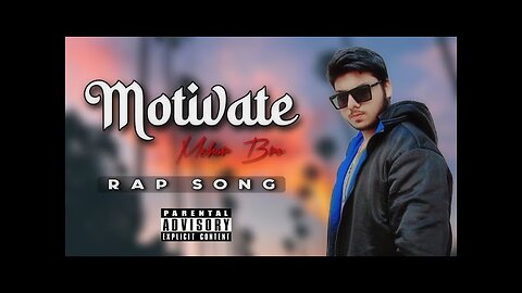 Motivate || Mehar Bro || Rap song || Mehar Bro Music Official