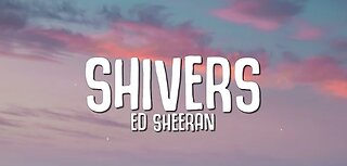 Ed Sheeran - Shivers (Lyrics)