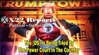 X22 Report Huge Intel: The [DS] Is Being Tried By The Power Court In The Country, Vote In A Secure