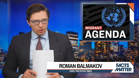 EPOCH TV | Exposing the UN's Secret Plan Fueling the Migrant Crisis