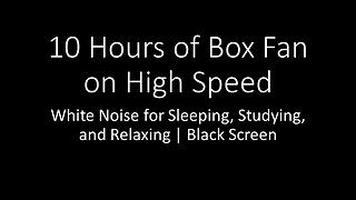 10 Hours of Box Fan on High Speed | White Noise for Sleeping, Studying, & Relaxing | Black Screen