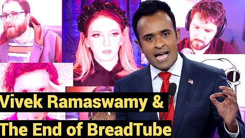 Vivek Ramaswamy & The End of BreadTube