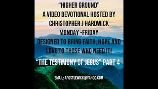 Higher Ground "The Testimony Of Jesus" Part 4