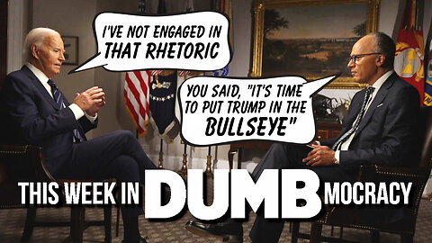 This Week in DUMBmocracy: Biden Takes NO OWNERSHIP Of His Own Fiery Rhetoric And REFUSES To Change!