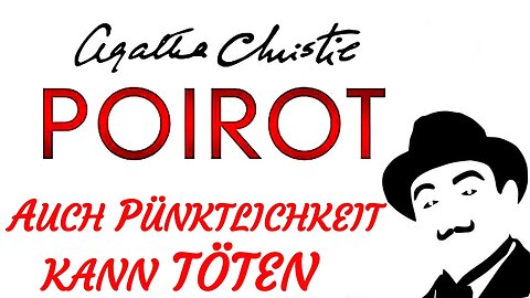 KRIMI Hörbuch - Agatha Christie - POIROT - AUCH PÜNKTLICHKEIT KANN TÖTEN (2018) - TEASER