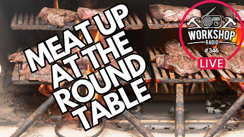 346. MEAT UP AT THE ROUND TABLE - Discussing All Things Meat