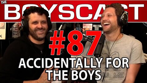 #87 WHEN THEY'RE ACCIDENTALLY FOR THE BOYS (BOYSCAST)