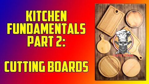 Kitchen Fundamentals Part 2: Cutting Boards - How to choose the right one for your kitchen