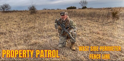 PROPERTY PATROL - West Fence Line Recon