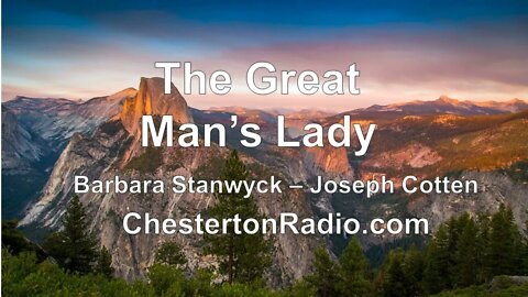 The Great Man's Lady - Barbara Stanwyck - Joseph Cotten - Lux Radio Theater