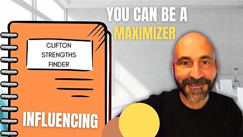 You Can Be A Maximizer, Clifton StrengthsFinder "Maximizer"