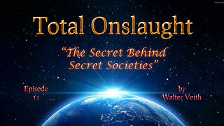 Total Onslaught - 11 - The Secret Behind Secret Societies by Walter Veith
