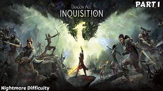 Dragon Age: Inquisition - Playthrough Part 1 - Intro & The Temple of Sacred Ashes