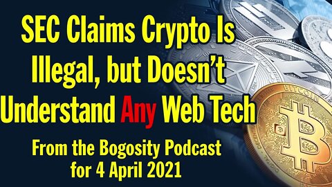 SEC Claims Crypto Is Illegal but Doesn't Understand Any Web Technology