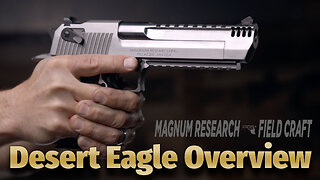 Magnum Research Field Craft: Desert Eagle Overview