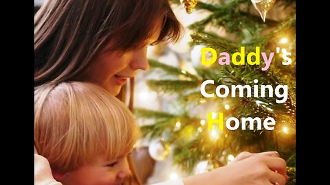 Daddy's Coming Home (Christmas Song)