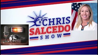 The Chris Salcedo Show Interview with Congresswoman Marjorie Taylor Greene.