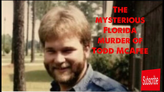 he malicious Murder of Todd McAfee.