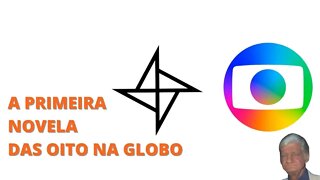 A PRIMEIRA NOVELA DAS OITO NA GLOBO