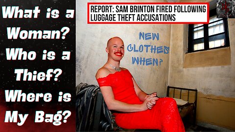 Sam Brinton Finally FIRED For Stealing Women's Luggage | Cambridge Dictionary Can't Do the Sexes