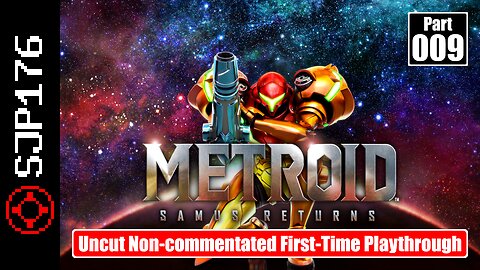 Metroid: Samus Returns—Part 009—Uncut Non-commentated First-Time Playthrough