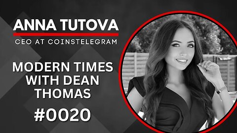 Anna Tutova, CEO of Coinstelegram | Modern Times with Dean Thomas 0020