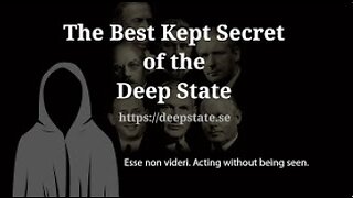 The Best Kept Secret of the Deep State - Episode 4: Esse non videri. Acting without being seen.