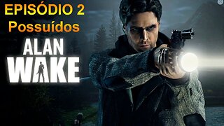 horror, Alan wake episode two, possessed